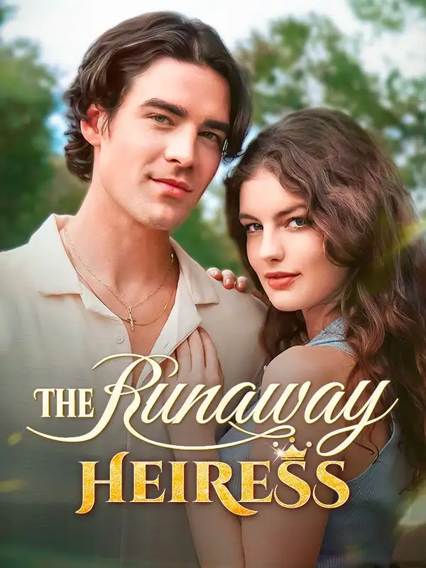 The Runaway Heiress(63集全)Veronica$Rousey$Gavin$Montez