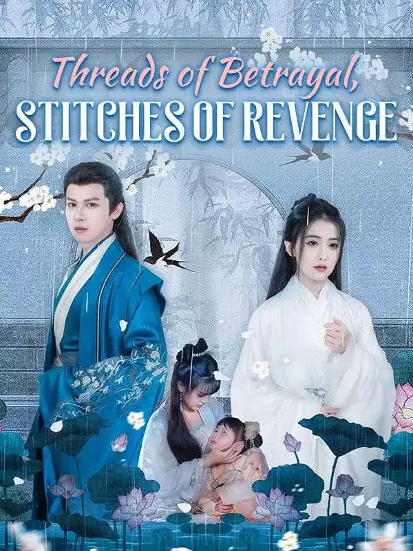 Threads of Betrayal, Stitches of Revenge(30集全)Harold$Fowler$$Cecilia$Grant