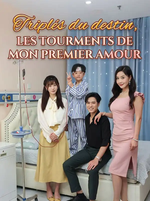 Triplés du destin, les tourments de mon premier amour(78集全)Raphaël$Séverin$Alizée$Sinclair