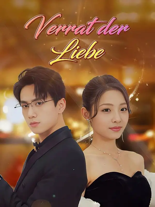 Verrat der Liebe (Deutsch Synchronisiert)(106集全)Florian$Fritz$Marie$Schmidt